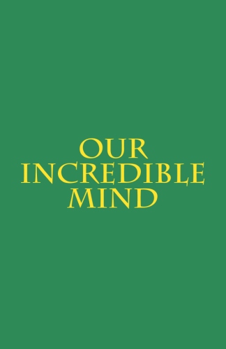 Our Incredible Mind Book